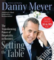Setting the Table (CD Audiobook) libro in lingua di Meyer Danny