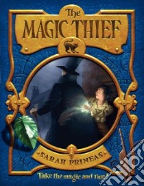 The Magic Thief libro in lingua di Prineas Sarah, Caparo Antonio Javier (ILT)