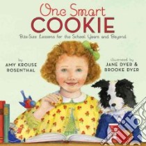 One Smart Cookie libro in lingua di Rosenthal Amy Krouse, Dyer Jane (ILT), Dyer Brooke (ILT)