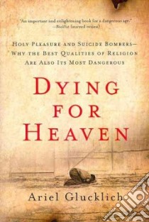 Dying for Heaven libro in lingua di Glucklich Ariel