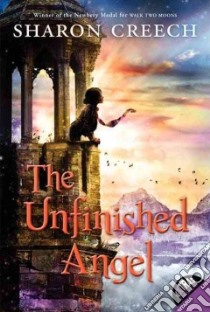 The Unfinished Angel libro in lingua di Creech Sharon