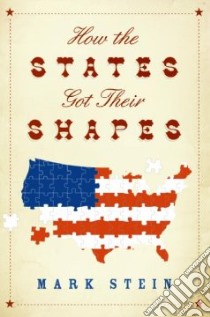 How the States Got Their Shapes libro in lingua di Stein Mark