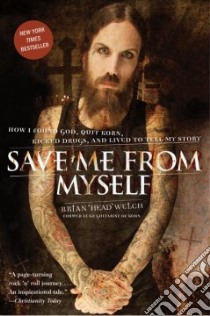 Save Me from Myself libro in lingua di Welch Brian