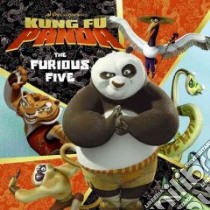 Kung Fu Panda The Furious Five libro in lingua di Driggs Julie (ADP)