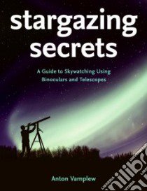 Stargazing Secrets libro in lingua di Vamplew Anton
