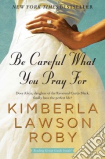 Be Careful What You Pray for libro in lingua di Roby Kimberla Lawson