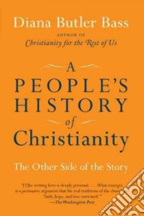 A People's History of Christianity libro in lingua di Bass Diana Butler