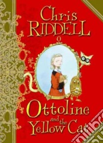 Ottoline and the Yellow Cat libro in lingua di Riddell Chris