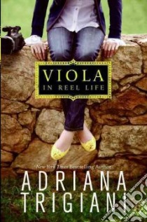 Viola in Reel Life libro in lingua di Trigiani Adriana
