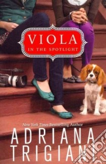 Viola in the Spotlight libro in lingua di Trigiani Adriana
