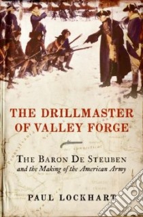 The Drillmaster of Valley Forge libro in lingua di Lockhart Paul