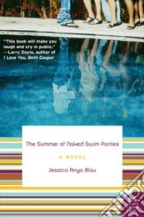 The Summer of Naked Swim Parties libro in lingua di Blau Jessica Anya