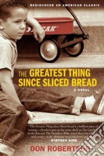 The Greatest Thing Since Sliced Bread libro in lingua di Robertson Don