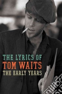 The Early Years libro in lingua di Waits Tom