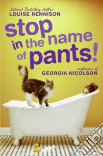 Stop in the Name of Pants! libro in lingua di Louise Rennison