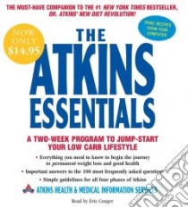 The Atkins Essentials (CD Audiobook) libro in lingua di Atkins Health & Medical Information Services (COR), Conger Eric (NRT)