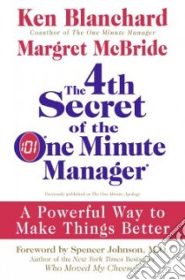 The 4th Secret of the One Minute Manager libro in lingua di Blanchard Ken, McBride Margret