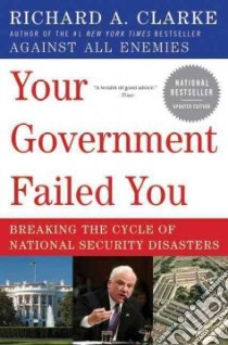 Your Government Failed You libro in lingua di Clarke Richard A.