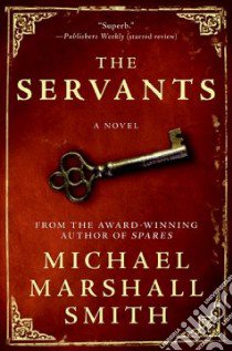 The Servants libro in lingua di Smith Michael Marshall