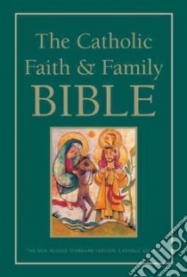 The Catholic Faith and Family Bible libro in lingua di HarperCollins (COR)
