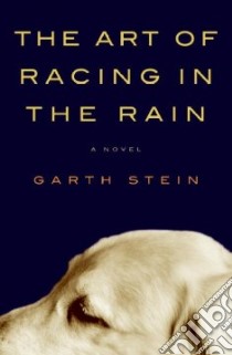 The Art of Racing in the Rain libro in lingua di Stein Garth