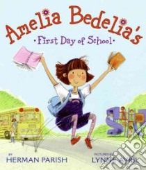Amelia Bedelia's First Day of School libro in lingua di Parish Herman, Avril Lynne (ILT)