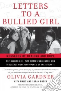 Letters to a Bullied Girl libro in lingua di Gardner Olivia, Buder Emily, Buder Sarah
