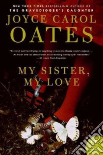 My Sister, My Love libro in lingua di Oates Joyce Carol