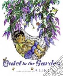 Quiet in the Garden libro in lingua di Aliki