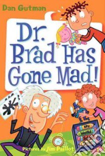 Dr. Brad Has Gone Mad! libro in lingua di Gutman Dan, Paillot Jim (ILT)