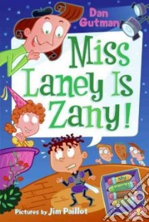 Miss Laney Is Zany! libro in lingua di Gutman Dan, Paillot Jim (ILT)