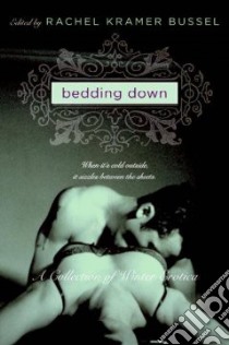 Bedding Down libro in lingua di Bussel Rachel Kramer (EDT), Wright Kristina, Masters Gwen, Tyler Alison, Lewis Marilyn Jaye, Gray Isabelle