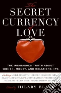 The Secret Currency of Love libro in lingua di Black Hilary (EDT)