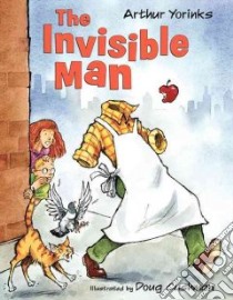 The Invisible Man libro in lingua di Yorinks Arthur, Cushman Doug (ILT)