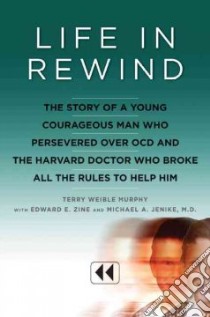 Life in Rewind libro in lingua di Murphy Terry Weible, Zine Edward E., Jenike Michael A.