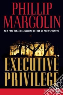 Executive Privilege libro in lingua di Margolin Phillip