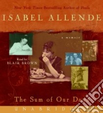 The Sum of Our Days (CD Audiobook) libro in lingua di Allende Isabel, Brown Blair (NRT)