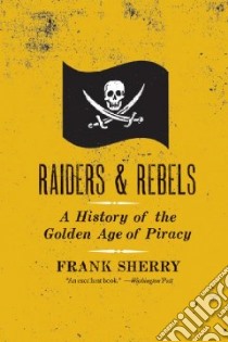 Raiders and Rebels libro in lingua di Sherry Frank