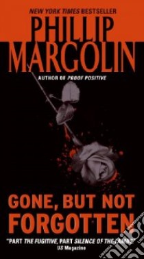 Gone, But Not Forgotten libro in lingua di Margolin Phillip
