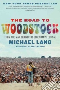 The Road to Woodstock libro in lingua di Lang Michael, George-Warren Holly (CON)