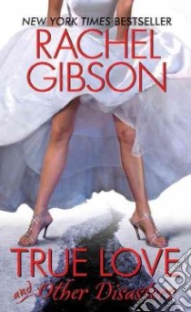 True Love and Other Disasters libro in lingua di Gibson Rachel
