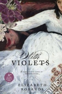With Violets libro in lingua di Robards Elizabeth