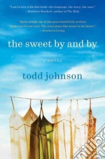 The Sweet by and by libro in lingua di Johnson Todd