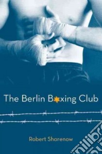 The Berlin Boxing Club libro in lingua di Sharenow Robert