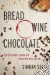 Bread, Wine, Chocolate libro in lingua di Sethi Simran