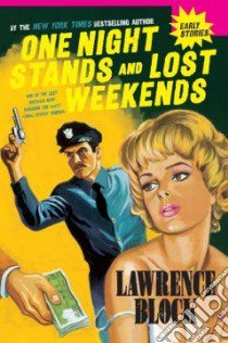 One Night Stands and Lost Weekends libro in lingua di Block Lawrence