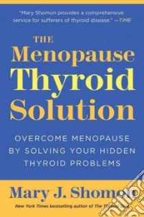 The Menopause Thyroid Solution libro in lingua di Shomon Mary J.
