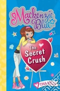 The Secret Crush libro in lingua di Wells Tina, Segawa Michael (ILT)