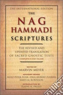 The Nag Hammadi Scriptures libro in lingua di Meyer Marvin (EDT), Funk Wolf-Peter (CON), Poirier Paul-Hubert (CON), Robinson James M. (CON), Pagels Elaine H. (INT)