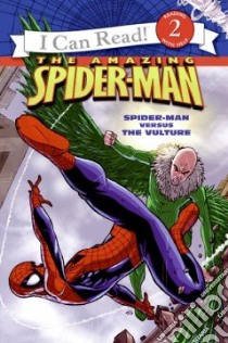 Spider-Man Versus the Vulture libro in lingua di Hill Susan, Tong Andie (ILT)